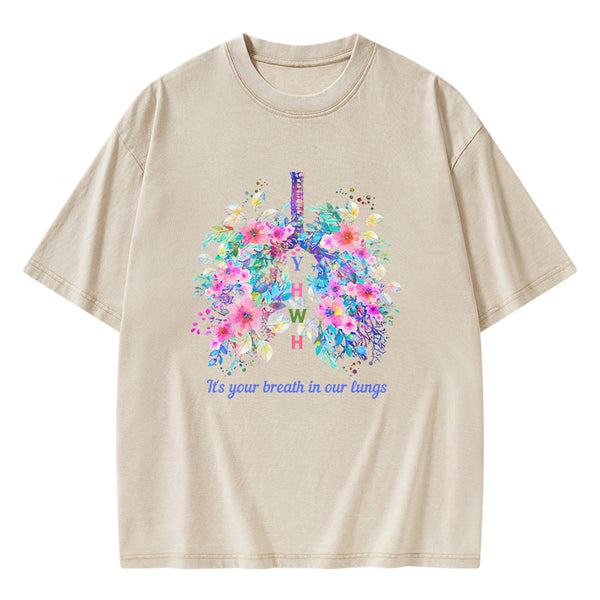 It's Your Breath In Our Lungs Christian Washed T-Shirt