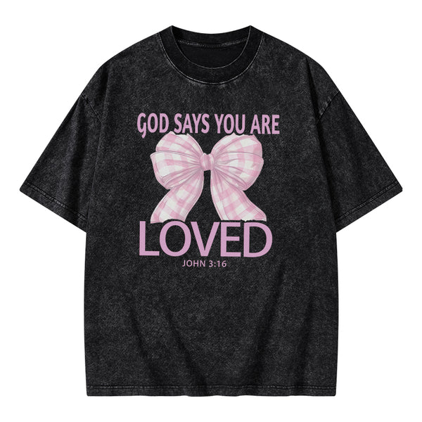 God Says You Are So Loved Christian Washed T-shirt