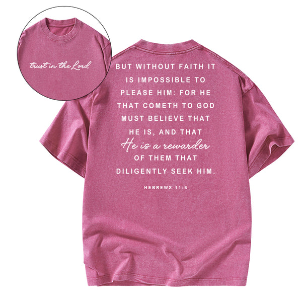 Without Faith It Is Impossible To Please Him Christian Washed T-shirt