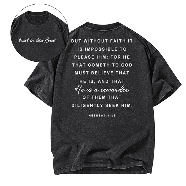 Without Faith It Is Impossible To Please Him Christian Washed T-shirt