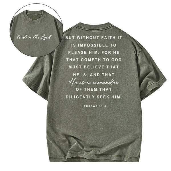 Without Faith It Is Impossible To Please Him Christian Washed T-shirt