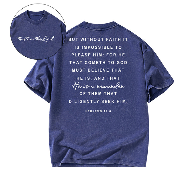 Without Faith It Is Impossible To Please Him Christian Washed T-shirt