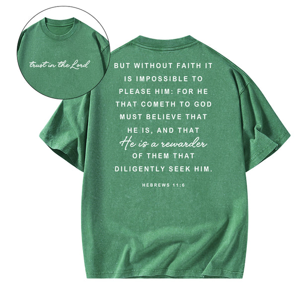Without Faith It Is Impossible To Please Him Christian Washed T-shirt