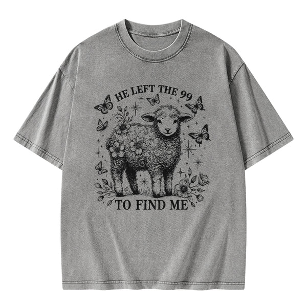 He Left The 99 To Find Me Christian Washed T-Shirt