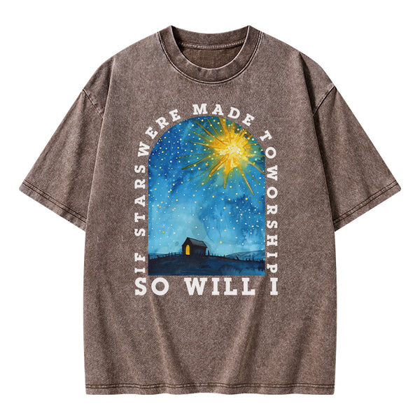 If Stars Were Made To Worship So Will I Christian Washed T-shirt