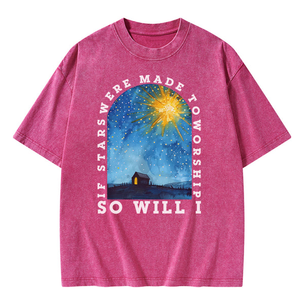 If Stars Were Made To Worship So Will I Christian Washed T-shirt