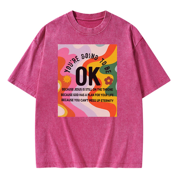 You're Going To Be Ok Christian Washed T-shirt