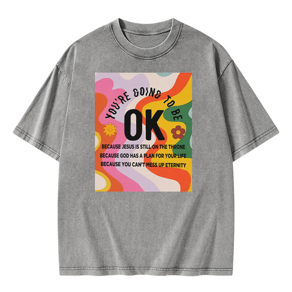 You're Going To Be Ok Christian Washed T-shirt