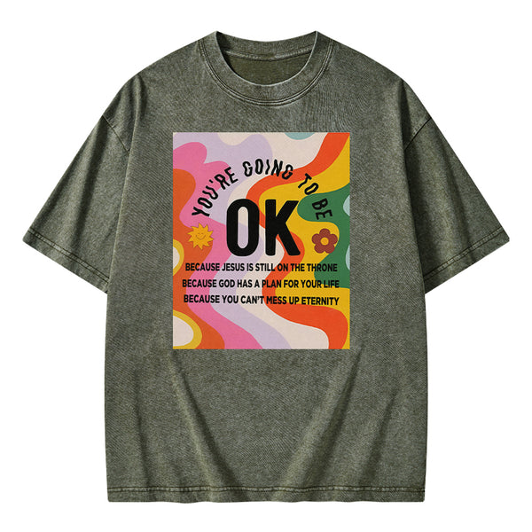 You're Going To Be Ok Christian Washed T-shirt