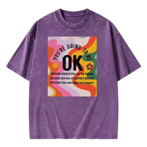 You're Going To Be Ok Christian Washed T-shirt