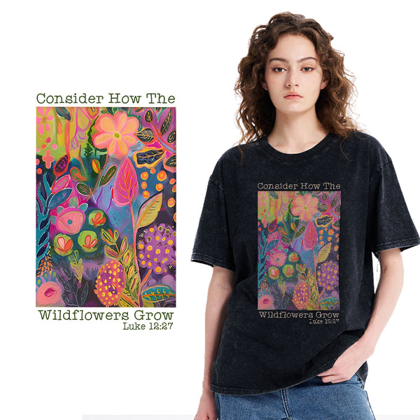Consider How The Wildflowers Grow Christian Washed T-Shirt