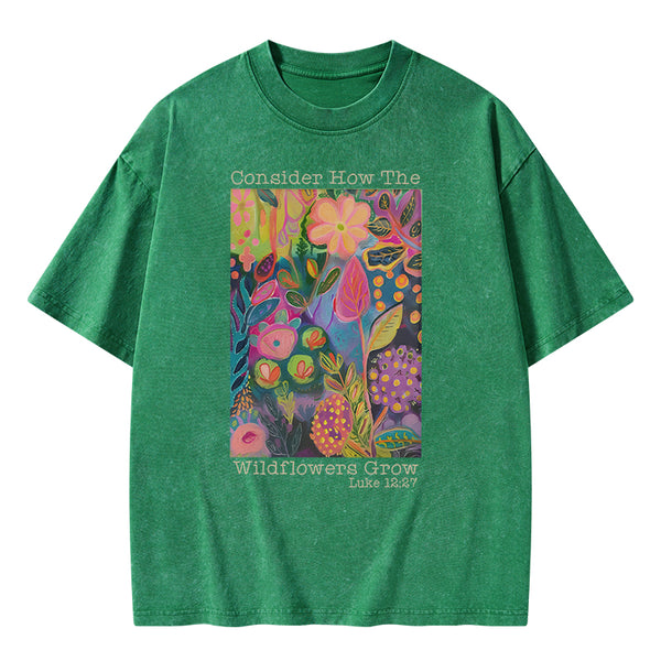 Consider How The Wildflowers Grow Christian Washed T-Shirt