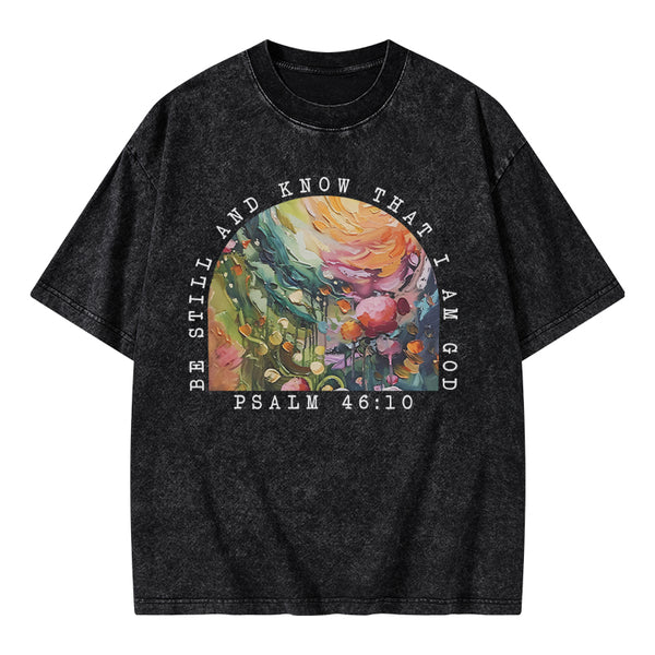 Be Still And Know That I Am God Christian Washed T-Shirt