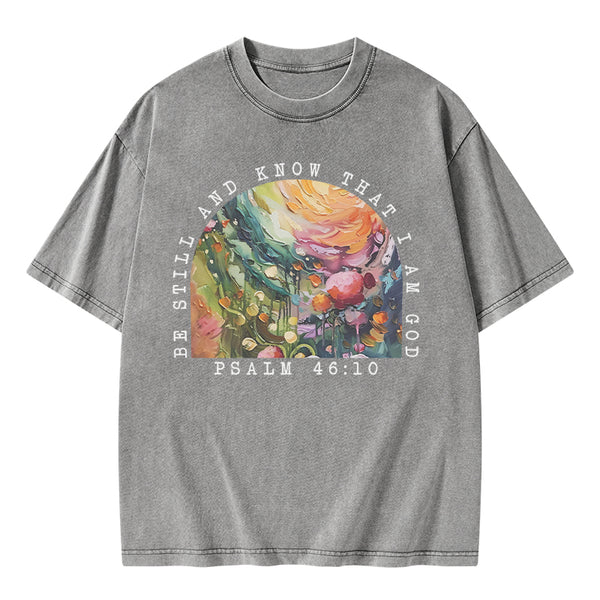 Be Still And Know That I Am God Christian Washed T-Shirt