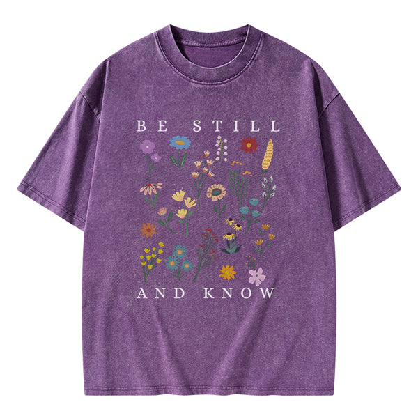 Be Still And Know Wild Flower Christian Washed T-Shirt
