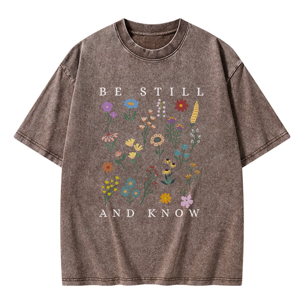 Be Still And Know Wild Flower Christian Washed T-Shirt