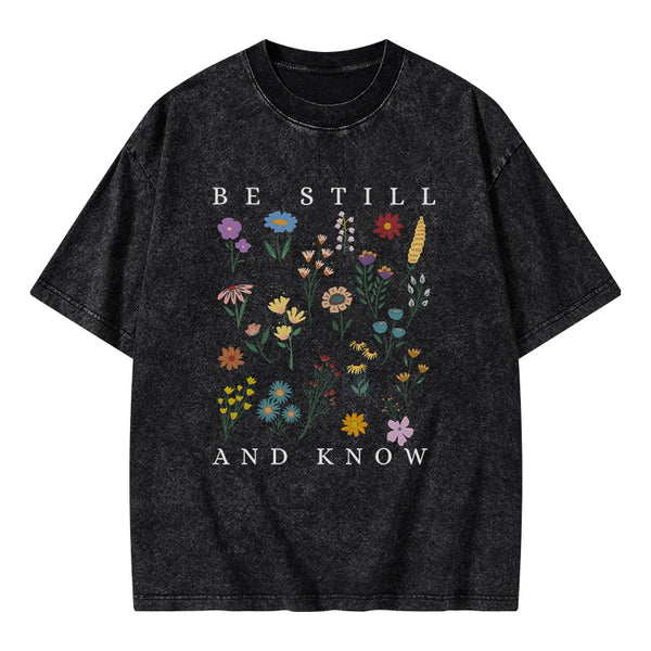 Be Still And Know Wild Flower Christian Washed T-Shirt