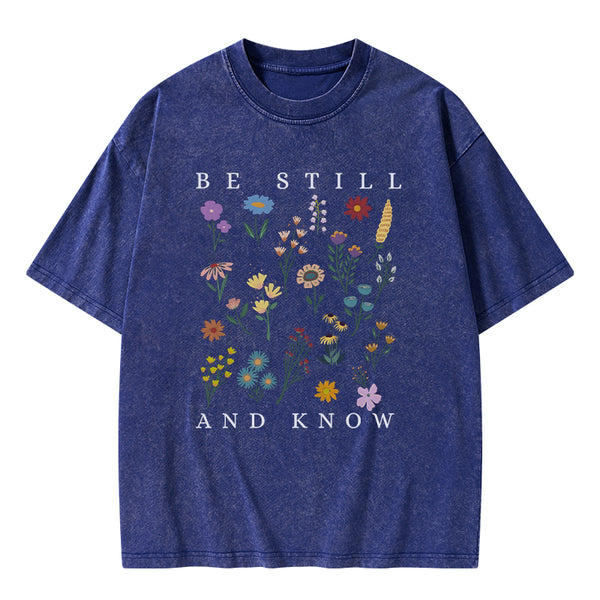 Be Still And Know Wild Flower Christian Washed T-Shirt