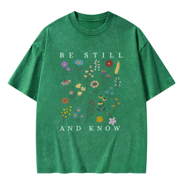 Be Still And Know Wild Flower Christian Washed T-Shirt