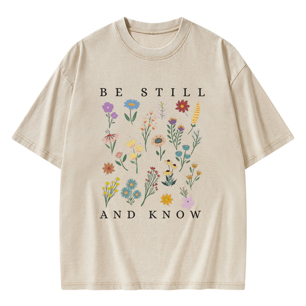 Be Still And Know Wild Flower Christian Washed T-Shirt