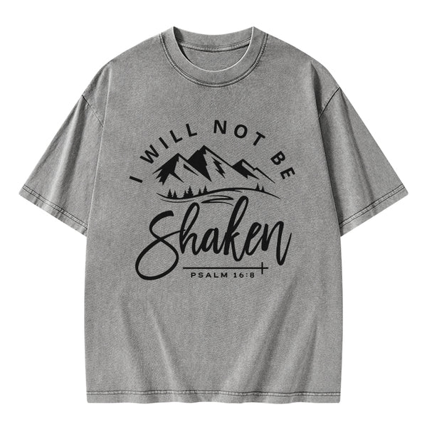 I Will Not Be Shaken T-Shirt