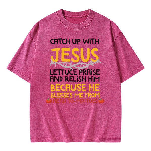Catch Up With Jesus T-Shirt
