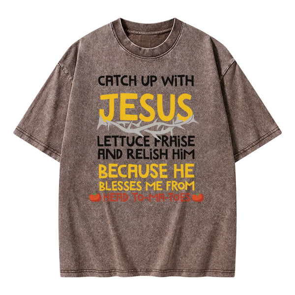 Catch Up With Jesus T-Shirt