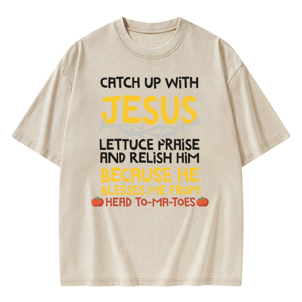 Catch Up With Jesus T-Shirt