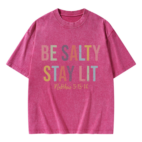 Be salty Stay Lit Vintage Washed Christian T-Shirt