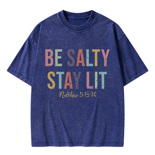 Be salty Stay Lit Vintage Washed Christian T-Shirt