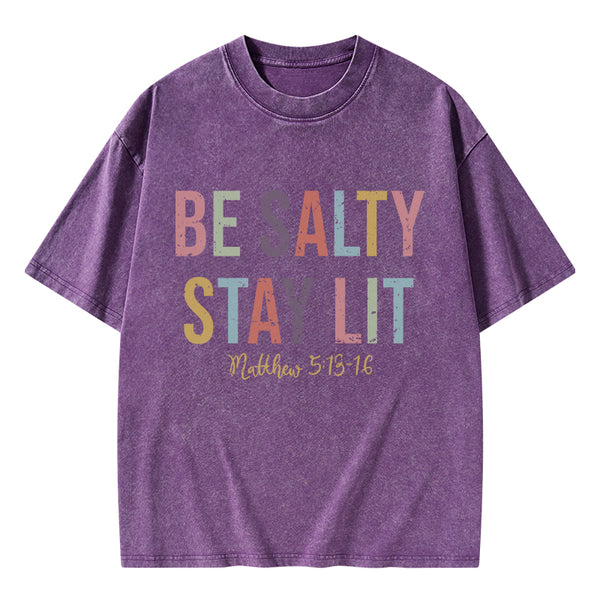 Be salty Stay Lit Vintage Washed Christian T-Shirt