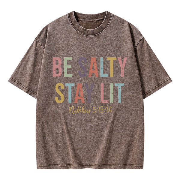 Be salty Stay Lit Vintage Washed Christian T-Shirt