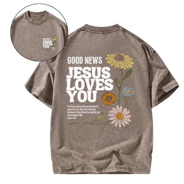 Good News Jesus Love You Christian Washed T-Shirt