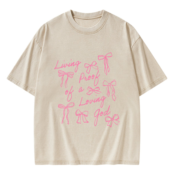 Living Proof Of A Loving God Christian Washed T-Shirt