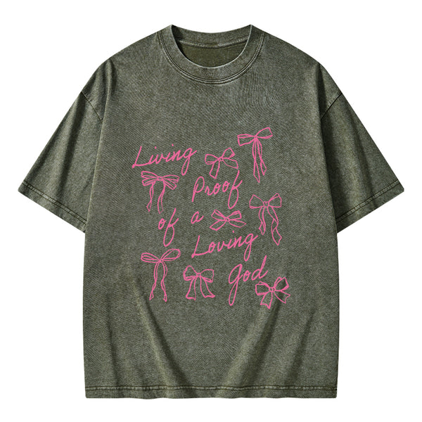 Living Proof Of A Loving God Christian Washed T-Shirt