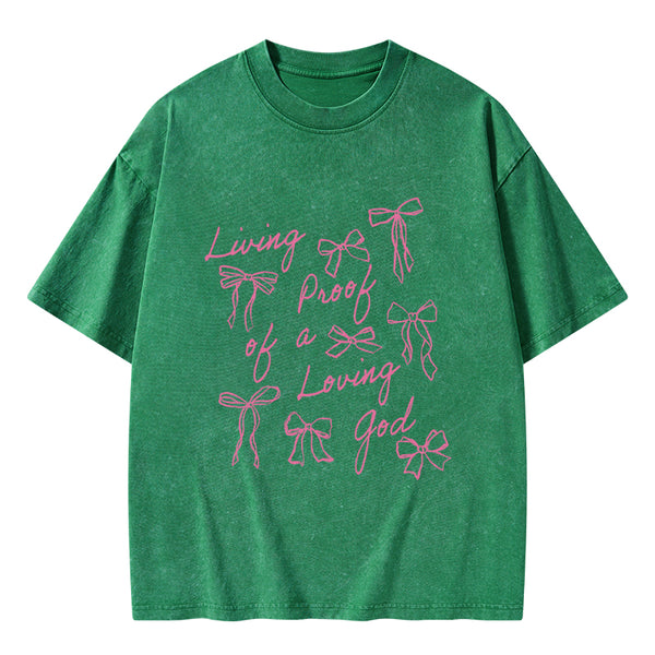 Living Proof Of A Loving God Christian Washed T-Shirt