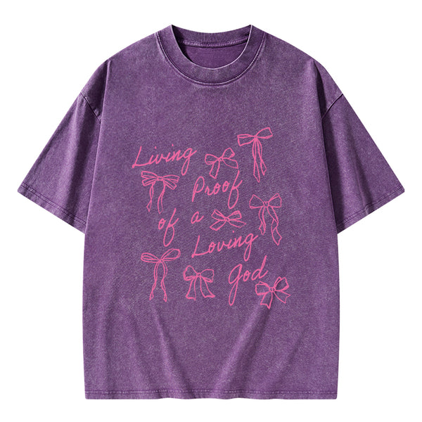 Living Proof Of A Loving God Christian Washed T-Shirt