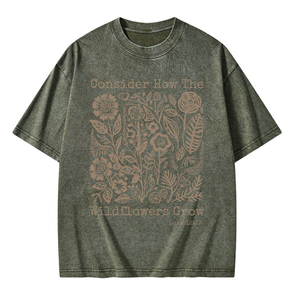 GC-WTS0077 Consider How The Wildflowers Grow Christian Washed T-Shirt