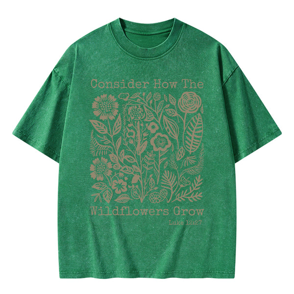 GC-WTS0077 Consider How The Wildflowers Grow Christian Washed T-Shirt