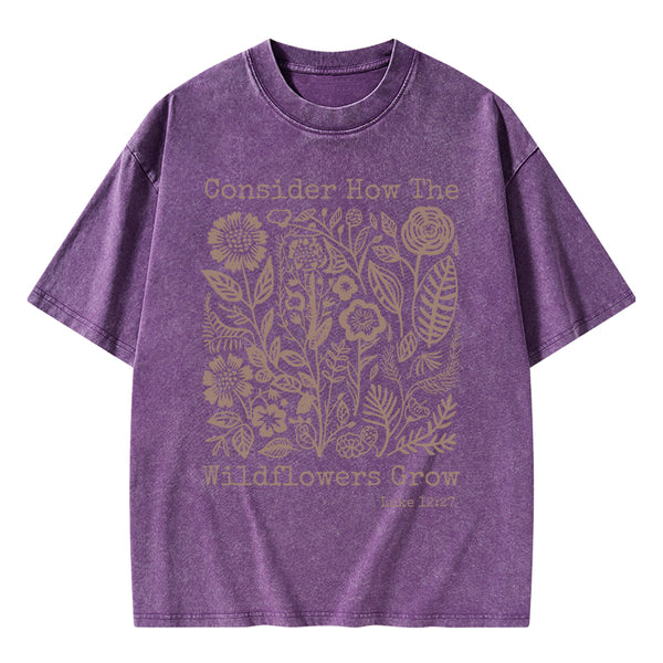 GC-WTS0077 Consider How The Wildflowers Grow Christian Washed T-Shirt