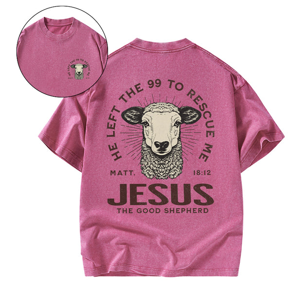 He Left The 99 To Rescue Me Christian Washed T-Shirt