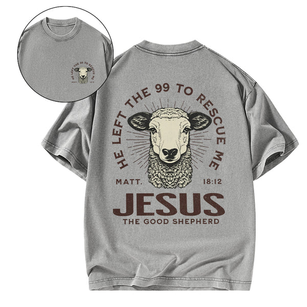 He Left The 99 To Rescue Me Christian Washed T-Shirt
