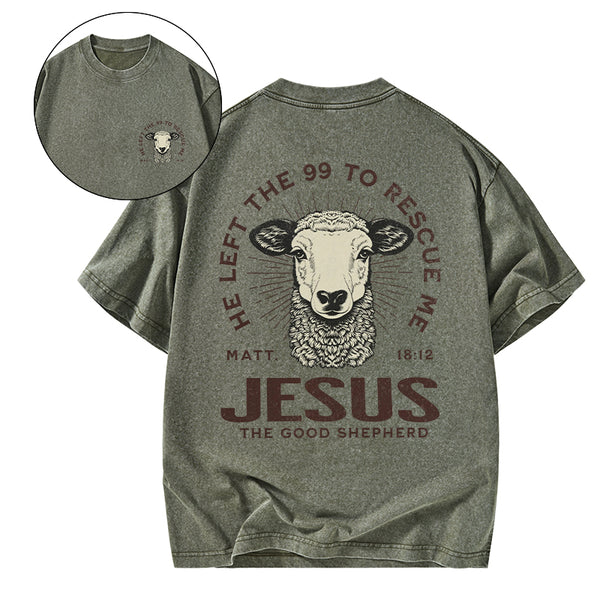 He Left The 99 To Rescue Me Christian Washed T-Shirt