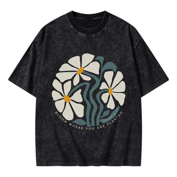 Bloom Where You Are Planted Christian Washed T-Shirt