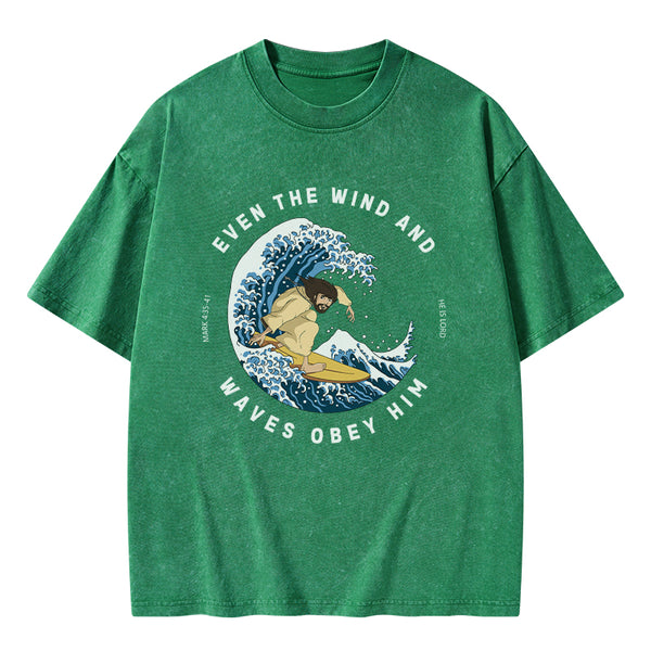 Even The Wind And Waves Obey Him Christian Washed T-Shirt