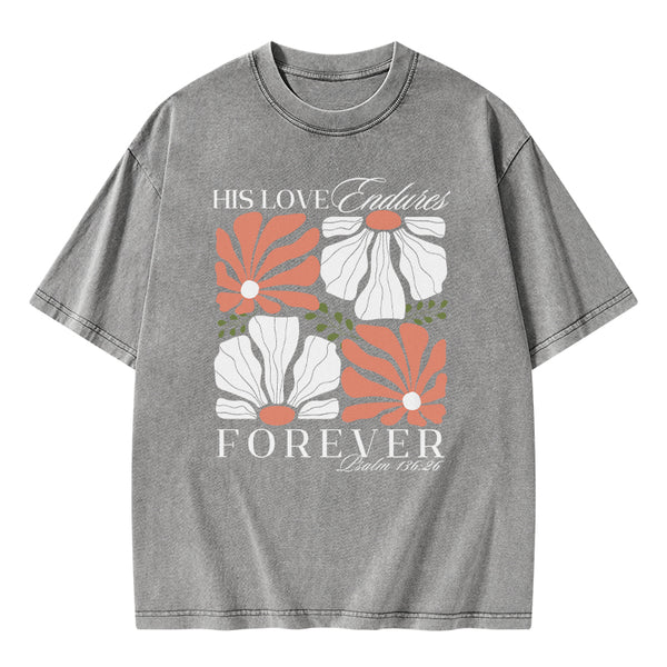 His Love Endness Forever Christian Washed T-Shirt