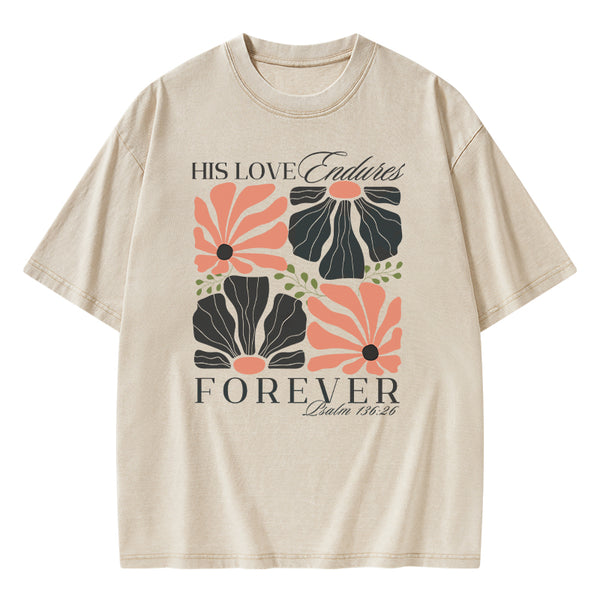 His Love Endness Forever Christian Washed T-Shirt