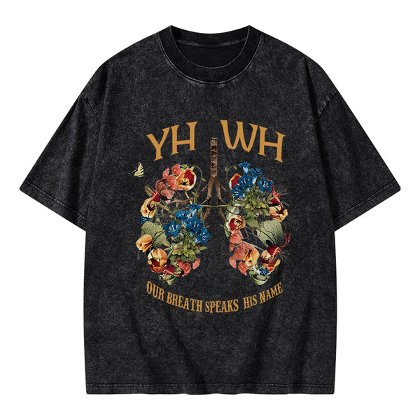 GC-WTS0545 YHWH Our Breath Speaks His Name Chrsitian Washed T-Shirt