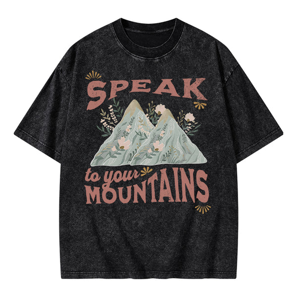 Speak To Your Mountains Christian Washed T-Shirt