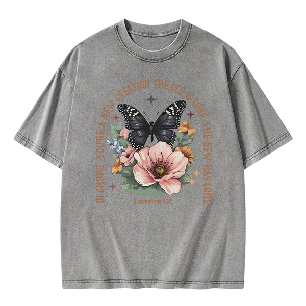 In Christ You're A New Creation The Old Is Gone Christian Washed T-Shirt